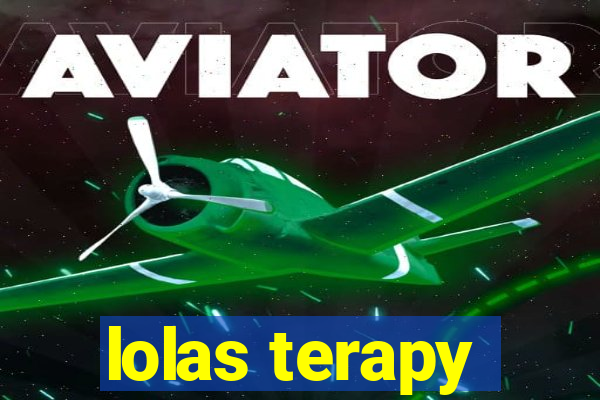 lolas terapy